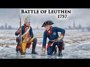 The Battle of Leuthen (1757): Frederick the Great’s Masterpiece