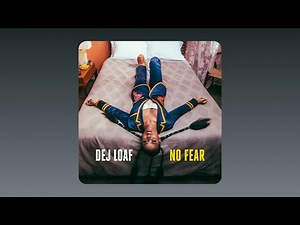 Dej Loaf - No Fear (Audio)