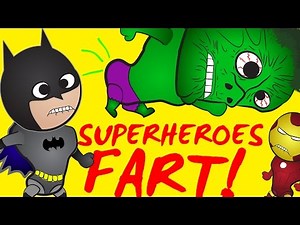 Superheroes Fart!
