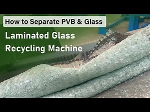 Laminated Glass Recycling Machine | Efficient Separation of PVB and Glass