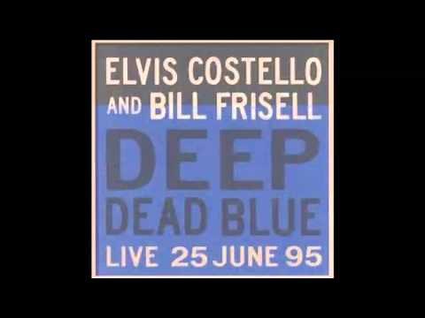 Elvis Costello & Bill Frissell - Deep Dead Blue Full Album (HQ Audio Only)