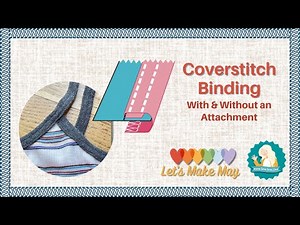 How to Sew Cover Stitch Binding with and without an Attachment