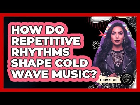 How Do Repetitive Rhythms Shape Cold Wave Music?