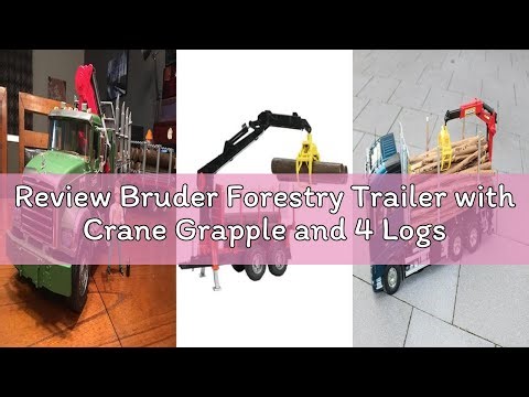 Review Bruder Forestry Trailer with Crane Grapple and 4 Logs