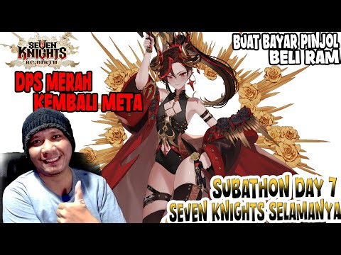 SUBATHON SEVEN KNIGHTS! DPS MERAH META?? DI GW KAGAK~ day7 | Topup MURAH? ya di POINTTOPUP LAAHH