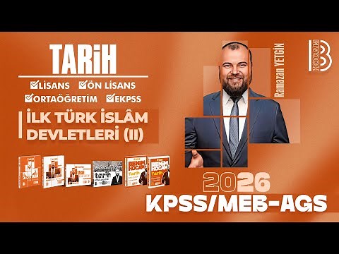 6) KPSS / AGS Tarih - İlk Türk İslam Devletleri (II) - Ramazan Yetgin - 2026