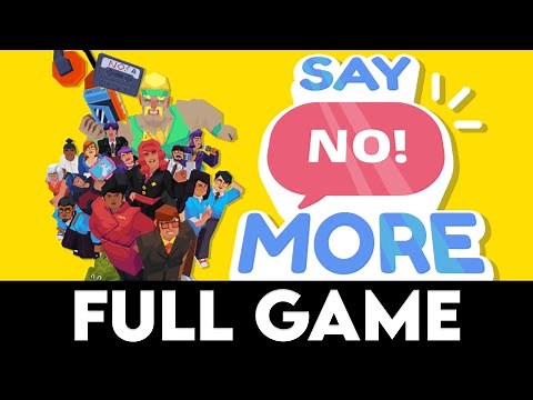 SAY NO! MORE - Full Game
