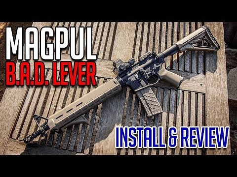 MAGPUL B.A.D. LEVER INSTALL AND REVIEW