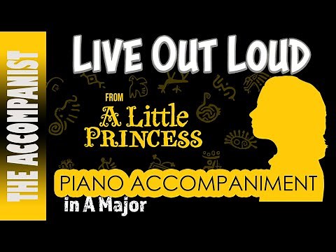 Live Out Loud (from the musical A Little Princess) Piano Accompaniment with Karaoke Lyrics | A Major