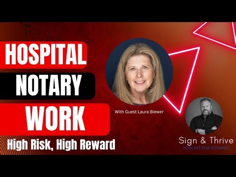 Sign & Thrive Podcast: Hospital Notary Work: High Risk, High Reward featuring Laura Biewer