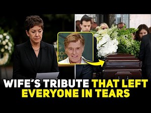 Robert Redford's Funeral: His Wife Sibylle’s Stunning Tribute Leaves Everyone in Tears