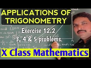 APPLICATIONS OF TRIGONOMETRY/Exercise 12.2 - 3,4 & 5 problems.