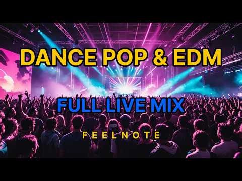 FEELNOTE Dance Pop & EDM Full Live Mix #DancePop #NewMusic #kpop #EDM #LiveMix #Nonstop #FEELNOTE