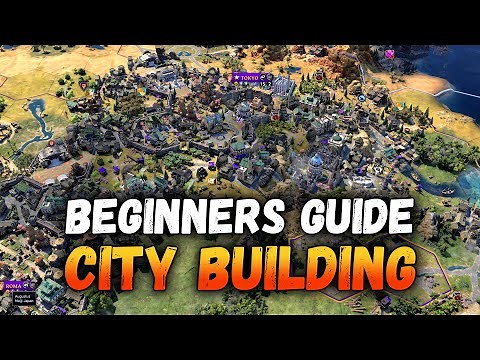 A COMPLETE Beginners Guide to City Building in Civilization 7