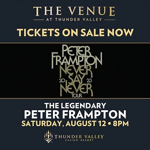 496 reactions · 57 shares | See Peter Frampton Come Alive at Thunder Valley with his Never Say Never Tour! Saturday, August 12 at 8PM at The Venue. | Peter Frampton | Facebook