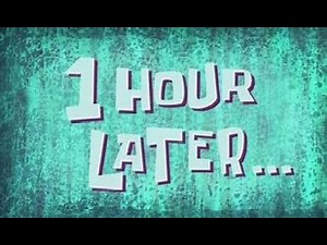 ONE HOUR LATER | SPONGEBOB SQUAREPANTS SOUND EFFECTS