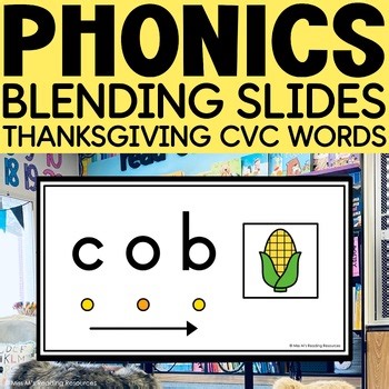 Blending CVC Words Slides Thanksgiving Activities Digital Resource for CVC Words