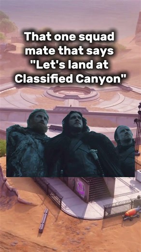 When Your Squad Mate Says "Let's Land At Classified Canyon"
