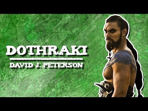 The Dothraki from Game of Thrones (David J. Peterson)