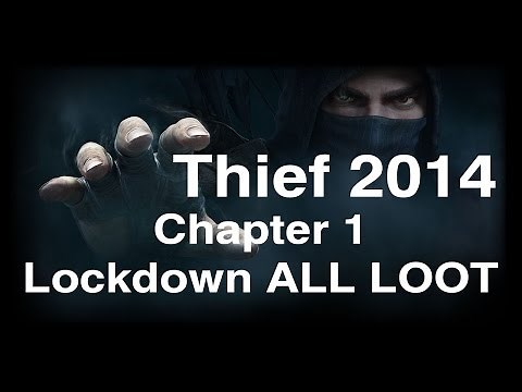 Thief 2014 Chapter 1 Lockdown ALL LOOT Undetected Walkthrough XBOX ONE 1080P