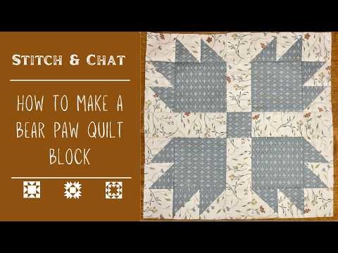 Stitch & Chat: How to Hand Sew a Bear Paw Quilt Block