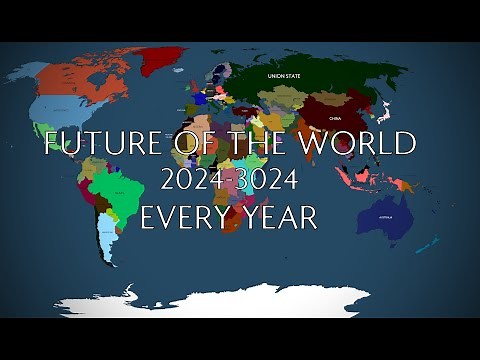 The Future of the World - Every Year [2024-3024]
