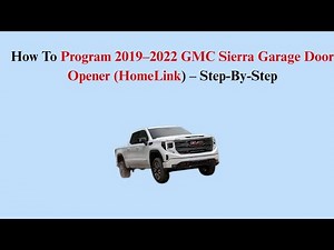 How To Program 2019–2022 GMC Sierra Garage Door Opener (HomeLink) – Step-By-Step