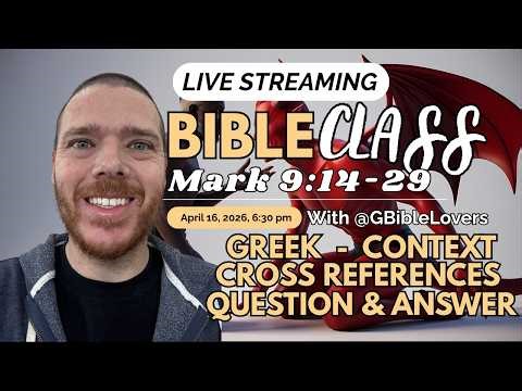 Faith, Prayer & Power: The Demon Jesus’ Disciples Couldn’t Cast Out | Mark 9:14-29 Live Bible Class