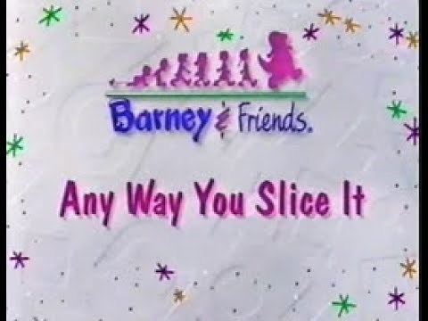 Barney & Friends Any Way You Slice It (TV Version)