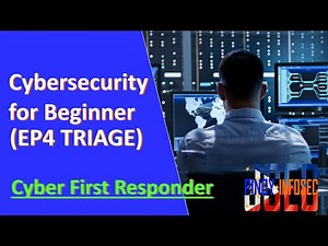 Cybersecurity for Beginner (EP4 Triage) Cyber First Responder