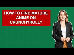 How To Find Mature Anime On Crunchyroll?