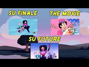 Steven Universe - All Endings (SU/The SU Movie/Steven Universe Future)