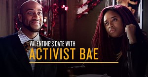 470 reactions · 191 shares | It’s Valentine’s Day and love is in the air. But sometimes your socially conscious bae makes it tough to have a romantic night out on the town without a protest. | Funny Or Die | Facebook