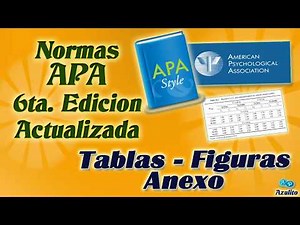 Tutorial NORMAS APA SEXTA EDICION TABLAS FIGURAS Y ANEXOS