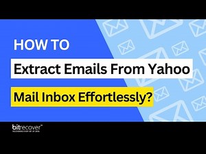 How to Extract Emails From Yahoo Mail Inbox Effortlessly
