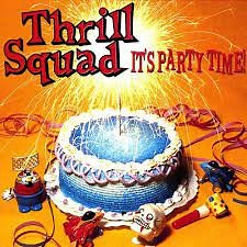 Thrill Squad - It's Party Time!