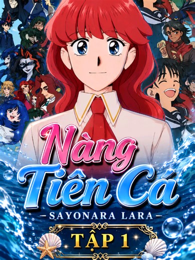 Nàng Tiên Cá | Sayonara Lara Tập 1 #tunaetk #sayonaralara #goodbyelara #animereview #fyp