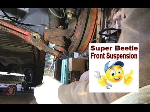 VW Super Beetle Front Suspension Rebuild Part #1 Super Beetle Shimmy - Super Beetle Ball Joints