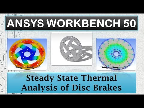 ANSYS Tutorials - Steady State Thermal Analysis of Disc Brakes