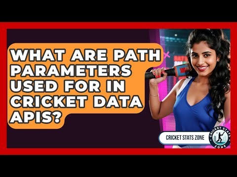 What Are Path Parameters Used For In Cricket Data APIs? - Cricket Stats Zone