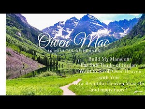 Owen Mac from his CD How Beautiful Heaven Must Be Heaven Medley Worship Country Hymns Inspirational