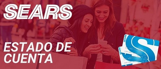 🥇 Estado de cuenta Sears - Información 100% Actualizada