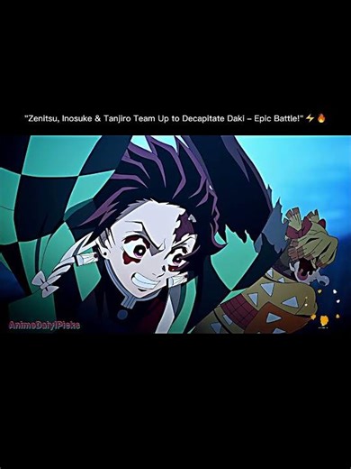 "Zenitsu, Inosuke & Tanjiro Team Up to Decapitate Daki – Epic Battle!"⚡🔥#shorts #anime