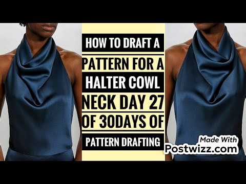 How to draft a pattern for a halter cowl neck #patterndrafting #basicfashion #dressmaking #sewing