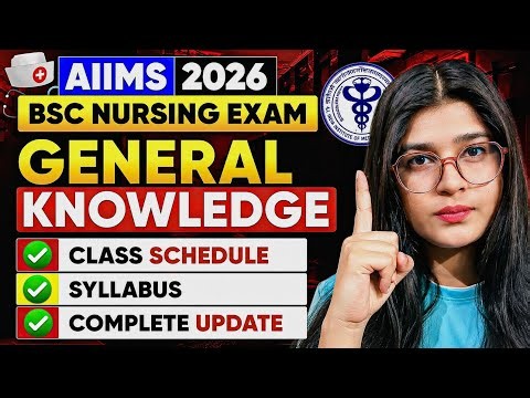 AIIMS BSc Nursing 2026 GK Strategy 🔥 Full Syllabus + Schedule + Important Topics 🔥