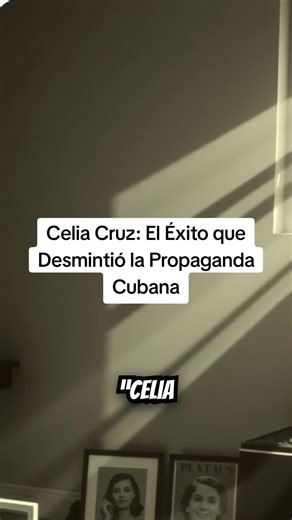 Celia Cruz: El Éxito que Desmintió la Propaganda Cubana Celia Cruz exilio cubano propaganda cultural música cubana censura artística identidad en el exilio legado cultural historia de Cuba #Cuba #MemoriaCubana #ExilioCubano #CeliaCruz #CulturaCubana