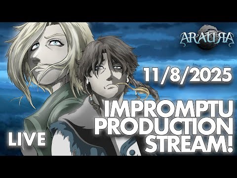 An Impromptu ARAURA New Anime Production Live strream! November 8th, 2025