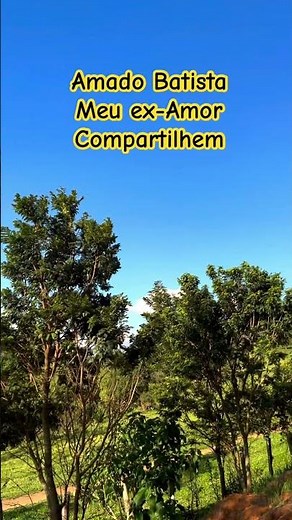 Amado Batista. My ex-love.