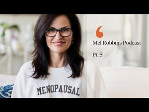 Mel Robbins Podcast 5: Shocking Facts About Menopause