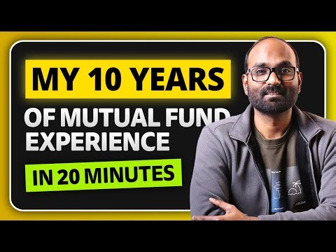 Sharing 6 Most Important Lessons After My 10 years Of Mutual Fund Investing Experience in 20 mins